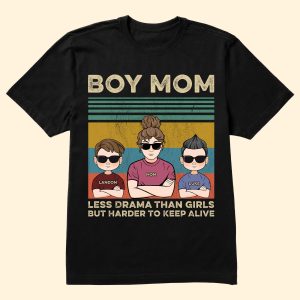 Boy Mom Less Drama Than Girls But Harder To Keep Alive - PersonalizedOne Size Shirt - Gift For Wife