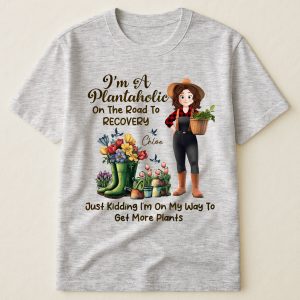 I'm A Plantaholic On The Road To Recovery - PersonalizedOne Size Shirt