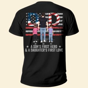 Dad, A Son's First Hero & A Daughter's First Love  - Personalized Back Printed Shirt