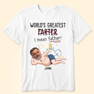 Funny Best Dad World's Greatest Farter I Mean Father - Personalized PhotoOne Size Shirt