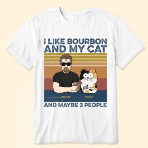 I Like Bourbon & My Cat - PersonalizedOne Size Shirt