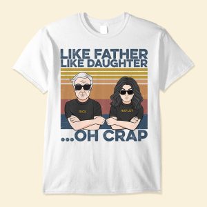 Like Father Like Daughter ...Oh Crap - Personalized Shirt Father's Day - Man And Daughter Fistbump