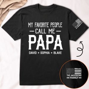 My Favorite People Call Me Papa, Dad, Kid, Grandkid Name Flag - PersonalizedOne Size Shirt