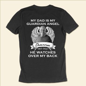 My Dad Is My Guardian Angel - Personalized Photo Back PrintedOne Size Shirt